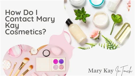 Contact Mary Kay®.